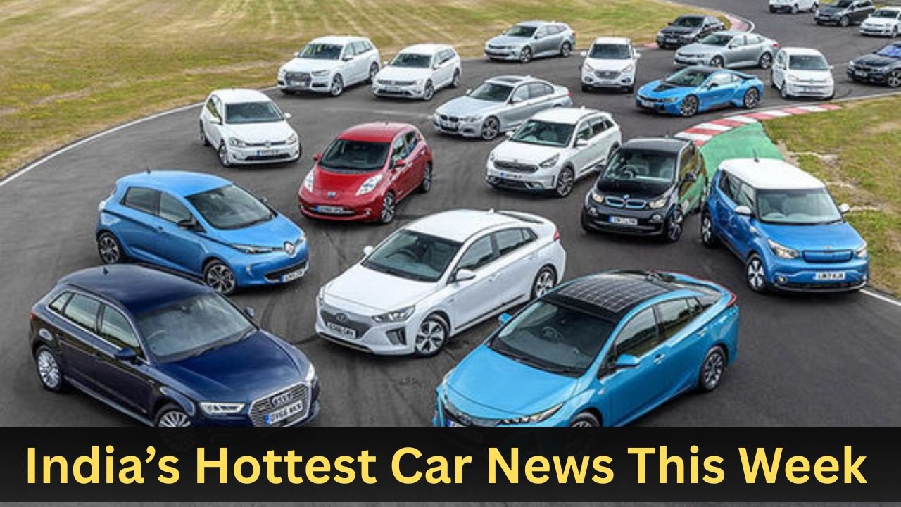 India’s Hottest Car News This Week